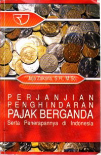 Perjanjian Penghindaran Pajak Berganda : Penerapannya di Indonesia