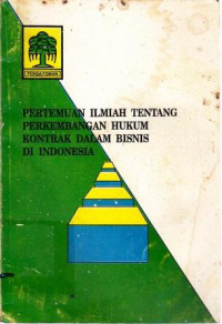 Pertemuan Ilmiah Tentang Perkembangan Hukum Kontrak dalam Bisnis di Indonesia