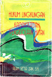 Hukum Lingkungan : Kaidah-Kaidah Pengelolahan Hutan