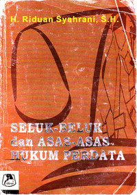 Seluk- Beluk dan Asas-Asas Hukum Perdata