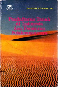 Pendaftaran Tanah di Indonesia dan Peraturan Pelaksanaannya