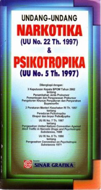 Undang-Undang Narkotika UU no.22 Th.1997 dan Psikotropika UU No.5 Th. 1997