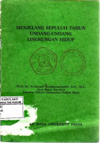 Menjelang Sepuluh Tahun Undang-Undang Lingkungan Hidup