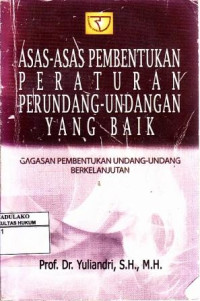 Asas-Asas Pembentukan Peraturan Perundang-Undangan yang baik : Gagasan pembentukan undang-undang berkelanjutan