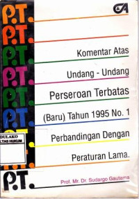 Komentar Atas Undang-Undang Perseroaan Terbatas (Baru) tahun 1995 no.1 Perbandingan Dengan Peraturan Lama