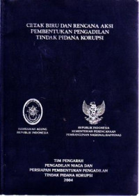 Cetak Biru Dan rencana Aksi Pembentukan Pengadilan Tindak Pidana Korupsi