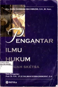 Pengantar Ilmu Hukum ( sebuah sketsa )