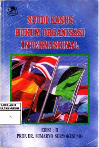 Studi Kasus Hukum Organisasi Internasional