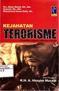 Kejahatan Terorisme : Perspektif Agama, HAM dan Hukum