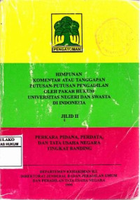 Himpunan Komentar Atau Tanggapan Putusan-Putusan Pengadilan Oleh Pakar Hukum Universitas negeri Dan swasta di Indonesia jilid dua