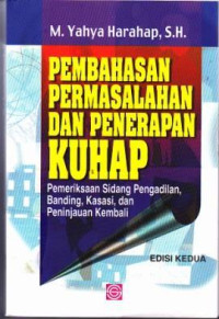 Pembahasan Permasalahan Dan Penerapan KUHAP : Pemeriksaan Sidang pengadilan, Banding, Kasasi, dan Peninjauan Kembali