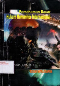 Pemahaman Dasar Hukum Humaniter Internasional