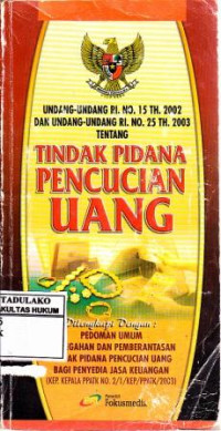Undang-Undang RI. No.15 TH.2002 dan Undang-Undang RI No.25 TH.2003 Tentang Tindang Pidana Pencucian Uang