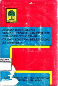 Analisia dan Evaluasi Tentang Pengaturan Fasilitas Bebas Visa Wisata Bagi Orang Asing Yang Berkunjung Ke Indonesia