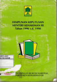 Himpunan Keputusan Menteri Kehakiman RI Tahun 1996 s.d 1998