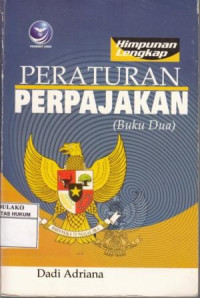 Himpunan Lengkap Peraturan Perpajakan [buku dua]