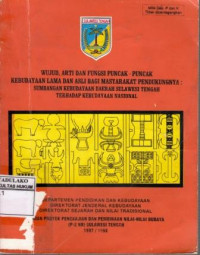 Wujud, Arti dan Fungsi Puncak-Puncak Kebudayaan Lama dan Asli Bagi Masyarakat Pendukungnya : Sumbangan Kebudayaan Daerah Sulawesi Tengah Terhadap Kebudayaan Nasional