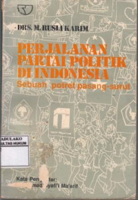 Perjalanan Partai Politik Di Indonesia : Sebuah Protret Pasang Surut