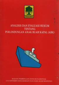 Analisis Dan Evaluasi Hukum Tentang Perlindungan Anak Buah Kapal (ABK)