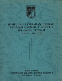 Himpunan Lembaran Daerah Propinsi Daerah Tingkat I Sulawesi Tengah Tahun 1998