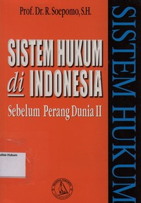 Sistem Hukum Di Indonesia : Sebelum Perang Dunia II