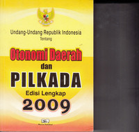 Undang-Undang RI Tentang Otonomi Daerah dan PILKADA