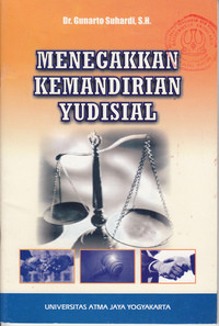 Menegakan Kemandirian Yudisial