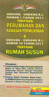 Undang-Undang RI No.1 Tahun 2011 Tentang Perumahan Dan Kawasan Pemukiman Dan Undang-Undang RI No.20 Th 2011 tentang Rumah Susun