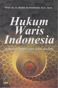 Hukum Waris Indonesia dalam Perspektif Islam, Adat, dan BW