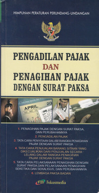 Pengadilan Pajak Dan Penagiahan Pajak Dengan Surat Kuasa : Himpunan Peraturan Perundang-Undangan