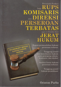 Petunjuk Praktis Bagi RUPS, Komisaris, dan Direksi Perseroaan Terbatas Agar Terhindar Dari Jerat Hukum
