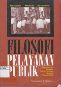 Filosofi Pelayanan Publik : buramnya pelayanan menuju perubahan paradigma pelayanan publik