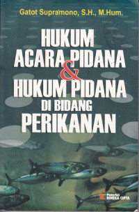 Hukum Acara Pidana Dan Hukum Pidana Di Bidang Perikanan