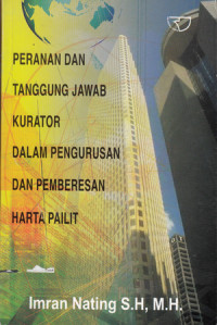 Peranan tanggung Jawab Kurator Dalam pengurusan Dan Pemberesan Harta Pailit