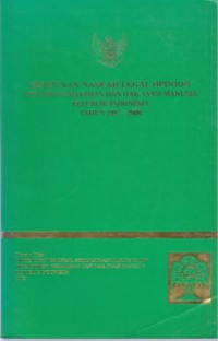 Himpunan Naskah Legal Opinion Menteri Kehakiman Dan Hak Asasi Manusia Republik Indonesia Tahun 1997-2000