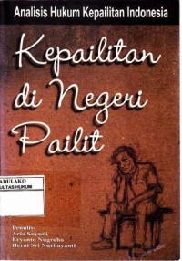 Kepailitan Di Negeri Pailit ; Analisis Hukum Kepailitan Indonesia
