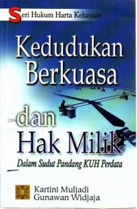 Kedudukan berkuasa dan Hak Milik : Dalam Sudut Pandang KUH Perdata