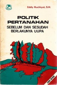 Politik Pertanahan Sebelum Dan Sesudah Berlakunya UUPA
