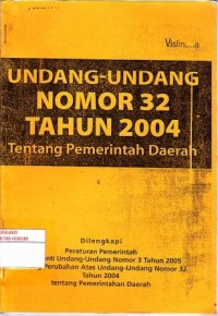 Undang-undang nomor 32 Tahun 2004 Tentang Pemerintah Daerah