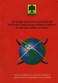 Analisis Dan Evaluasi Hukum Tentang Perjanjian Internasional Di Bidang Kewilayahan